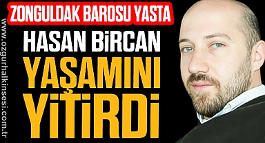 Hasan Bircan yaşamını yitirdi