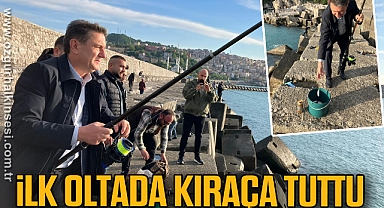 İLK OLTADA KIRAÇA TUTTU