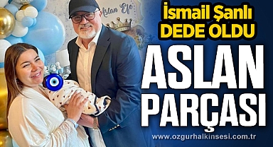 İsmail Şanlı dede oldu