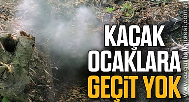 KAÇAK OCAKLARA GEÇİT YOK