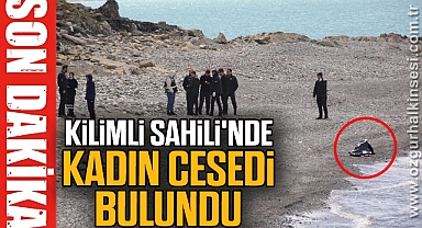 KİLİMLİ SAHİLİ'NDE KADIN CESEDİ BULUNDU