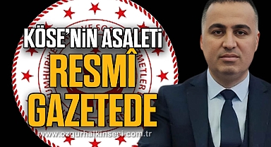 KÖSE’NİN ASALETİ RESMÎ GAZETEDE