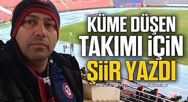 Küme düşen takımı için şiir yazdı
