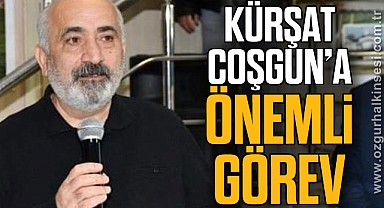 KÜRŞAT COŞGUN'A ÖNEMLİ GÖREV