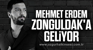 Mehmet Erdem Zonguldak'a geliyor