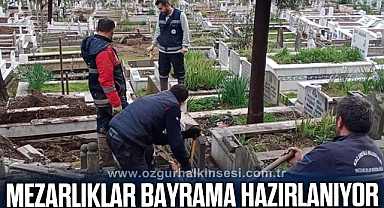 MEZARLIKLAR BAYRAMA HAZIRLANIYOR
