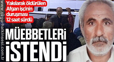 MÜEBBETLERİ İSTENDİ