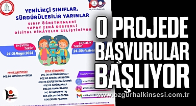 O projede başvurular başlıyor