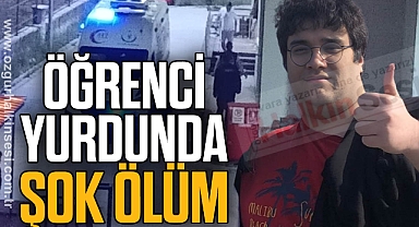 ÖĞRENCİ YURDUNDA ŞOK ÖLÜM