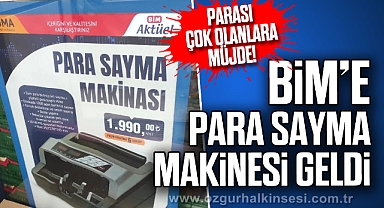 PARASI ÇOK OLANLARA MÜJDE! BİM'E PARA SAYMA MAKİNESİ GELDİ…