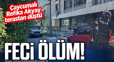 Refika Akyay beş katlı binanın terasından düştü