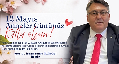Rektör Özölçer’den Anneler Günü Mesajı