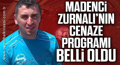Şenol Zurnalı'nın cenaze programı belli oldu