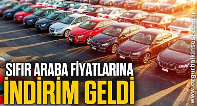 SIFIR ARABA FİYATLARINA İNDİRİM GELDİ