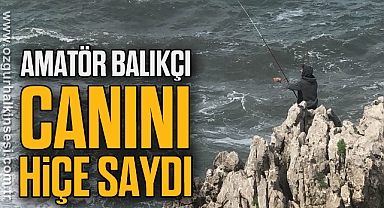 Tehlikeli kayalıklarda balık tutmak için canını hiçe saydı