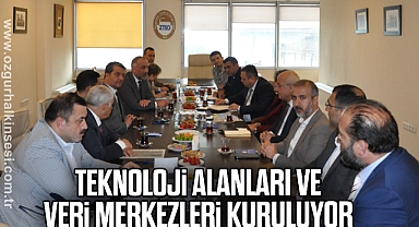 TEKNOLOJİ ALANLARI VE VERİ MERKEZLERİ KURULUYOR