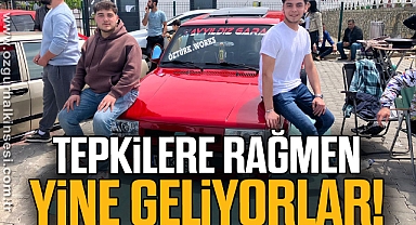 TEPKİLERE RAĞMEN YİNE GELİYORLAR!