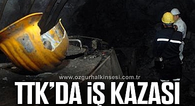TTK’DA İŞ KAZASI