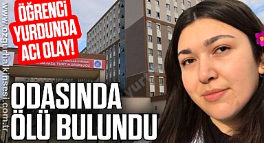 Üniversite öğrencisi yurtta ölü bulundu