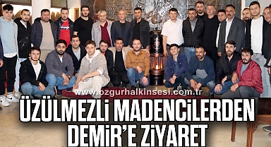 Üzülmezli madencilerden Demir’e ziyaret