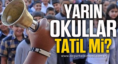 Yarın okullar tatil mi?