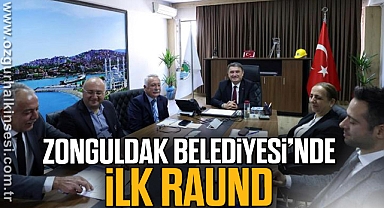 ZONGULDAK BELEDİYESİNDE İLK RAUND