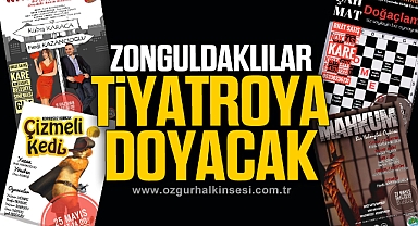 ZONGULDAKLILAR BU AY TİYATROYA DOYACAK