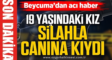 19 YAŞINDAKİ KIZ SİLAHLA CANINA KIYDI