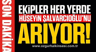 55 yaşındaki Hüseyin Şalvarcıoğlu kayboldu