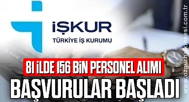 81 ilde 156 bin personel alımı : Başvurular başladı
