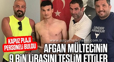 AFGAN MÜLTECİNİN 9 BİN LİRASINI TESLİM ETTİLER