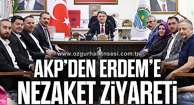 AKP’DEN ERDEM’E NEZAKET ZİYARETİ
