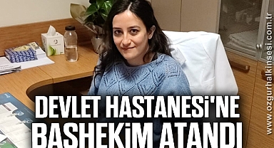 Alaplı Devlet Hastanesi'ne başhekim atandı