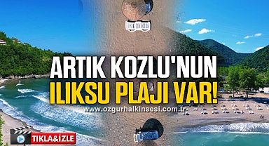 ARTIK KOZLU'NUN ILIKSU PLAJI VAR !