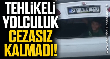 Bagajda çocuk taşıyan sürücüye ceza