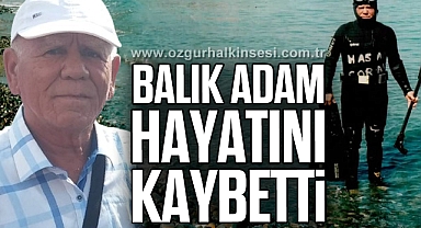 BALIK ADAM HAYATINI KAYBETTİ