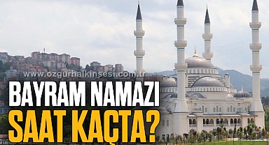 BAYRAM NAMAZI SAAT KAÇTA?