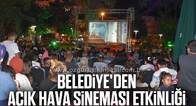 BELEDİYE'DEN AÇIK HAVA SİNEMASI ETKİNLİĞİ