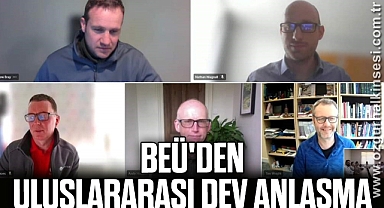 BEÜ'den Uluslararası Dev Anlaşma