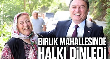 BİRLİK MAHALLESİNDE HALKI DİNLEDİ