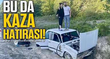 Bu da kaza hatırası!