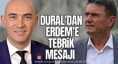 CHP'li Dural'dan Tahsin Erdem'e tebrik mesajı