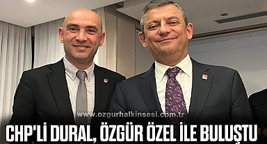 CHP'li Dural, Özgür Özel ile buluştu