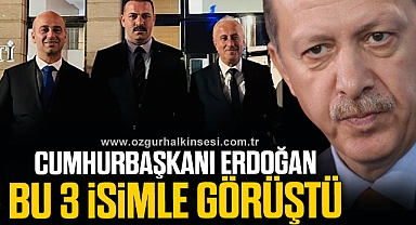 Cumhurbaşkanı Erdoğan, bu 3 isimle görüştü