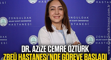 Dr. Azize Cemre Öztürk, ZBEÜ Hastanesi'nde göreve başladı