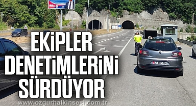 Ekipler denetimlerini sürdüyor