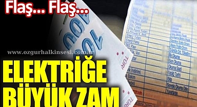 Elektriğe büyük zam!