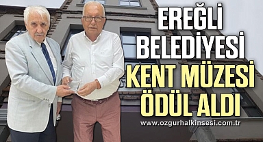 EREĞLİ BELEDİYESİ KENT MÜZESİ ÖDÜL ALDI 
