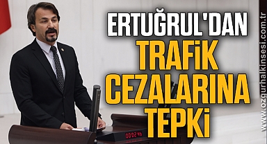Ertuğrul'dan trafik cezalarına tepki