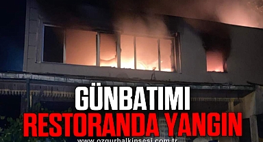 GÜNBATIMI RESTORANDA YANGIN